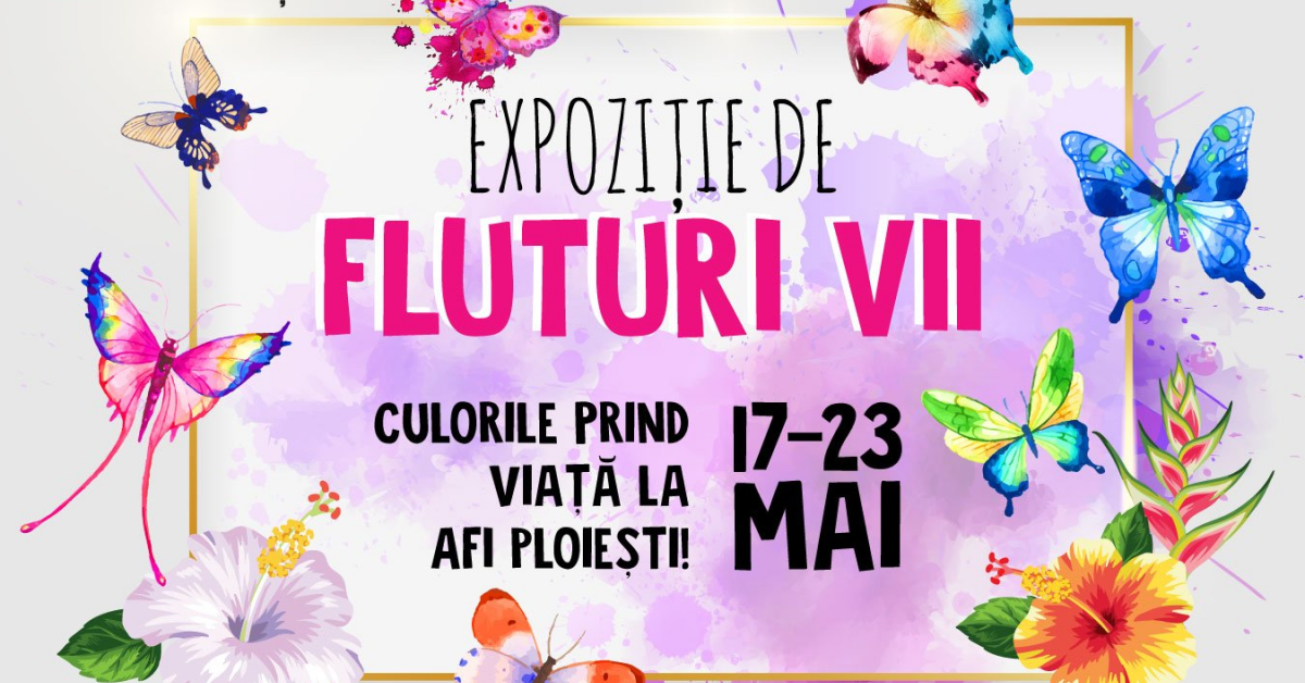AFI Ploiesti te invita sa descoperi paradisul multicolor de fluturi vii