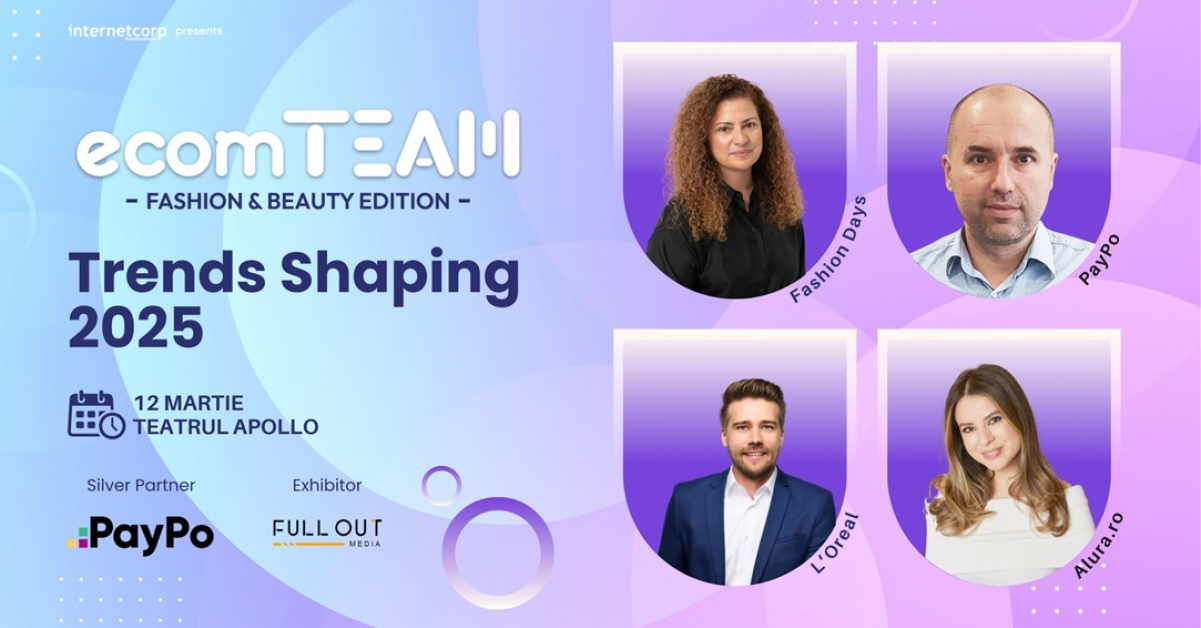 ecomTEAM Fashion & Beauty: Înscrie-te la eveniment și vino alături de nume precum Fashion Days, L’Oreal sau Avon
