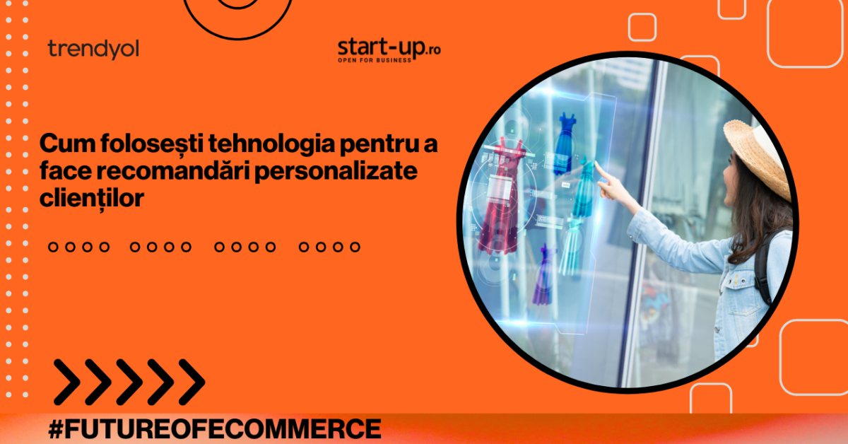 Cum folosești tehnologia pentru a face recomandări personalizate clienților